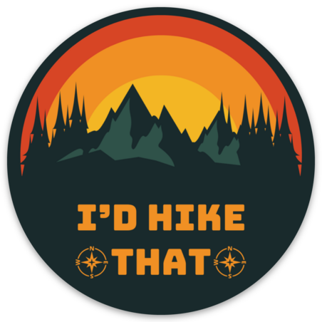 I'd Hike That 3" round sticker.