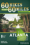 Hikes Within 60 Miles: Atlanta: Including Marietta, Lawrenceville, and Peachtree City