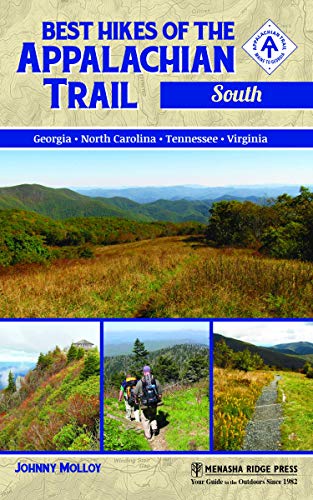 Best Hikes of the Appalachian Trail: South : GA, NC, TN, V