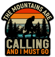 The Mountains Are Calling And I Must Go- 3" DIE CUT Sticker